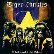 Tiger Junkies, D-Beat Street Rock 'n Rollers (LP)