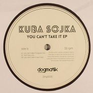 Kuba Sojka, You Can't Take It EP (12")