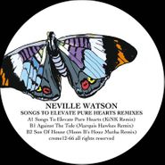Neville Watson, Songs To Elevate Pure Hearts Remixes (12")