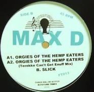 Maxmillion Dunbar, Orgies Of The Hemp Eaters (12")