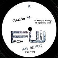 Mike Dehnert, Placide Ep (12")