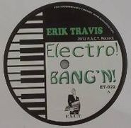Erik Travis, Electro Bang'n (12")