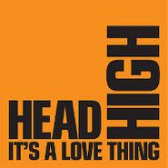 Head High, It's A Love Thing (12")