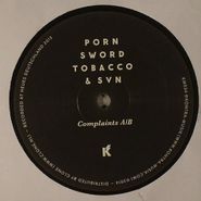Porn Sword Tobacco, Complaints (12")