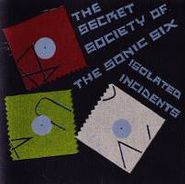 The Secret Society of The Sonic Six, Isolated Incidents (CD)