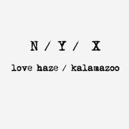 N / Y / X, Love Haze / Kalamazoo (12")