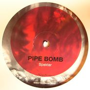 Specter, Pipe Bomb (12")