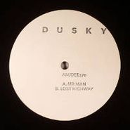 Dusky, Mr. Man/Lost Highway (12")
