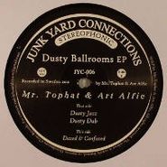 Mr. Tophat & Art Alfie, Dusty Ballrooms EP (12")