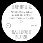 Huerco S., Railroad Blues (12")