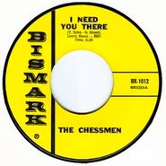 Chessmen , I Need You There / Sad (7")