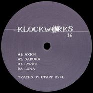 Etapp Kyle, Klockworks 16 (12")