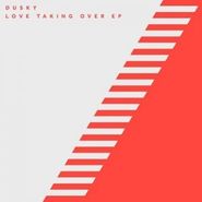 Dusky, Love Taking Over EP (12")