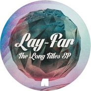 Lay-Far, The Long Titles EP (12")