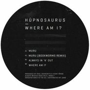 Hüpnosaurus, Where Am I? (12")