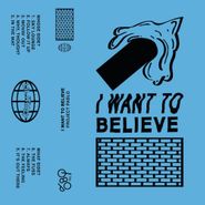 Project Pablo, I Want To Believe (12")