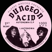 Dungeon Acid, Autonomia EP (12")