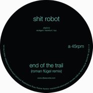 Shit Robot, End Of The Trail (12")