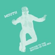 Mouth, Voyage To The Bottom Of The Sea (LP)