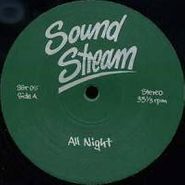 Sound Stream, All Night (12")