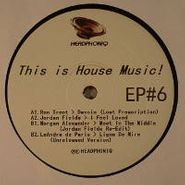 Various Artists, This Is House Music! EP#6 (12")