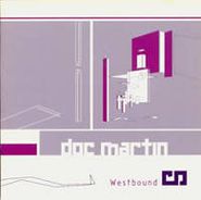 Doc Martin, Westbound (CD)