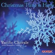 Pacific Chorale, Christmas Time Is Here (CD)