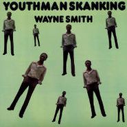 Wayne Smith, Youthman Skanking (LP)