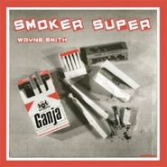 Wayne Smith, Smoker Super (LP)