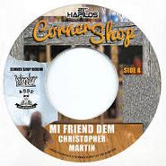 Christopher Martin, Mi Friend Dem / No More Struggle (7")