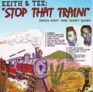 Keith & Tex, Stop That Train (7")