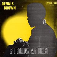 Dennis Brown, If I Follow My Heart (LP)