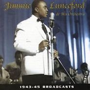Jimmie Lunceford & His Orchestra, 1943-45 Broadcasts (CD)