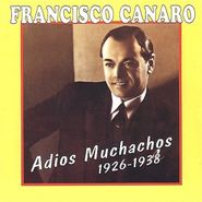 Francisco Canaro, Adios Muchachos (CD)