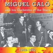Miguel Calo, His Orchestra Of The Stars (CD)