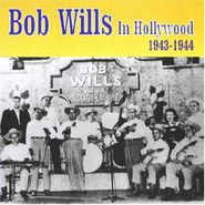 Bob Wills, In Hollywood: 1943-1944