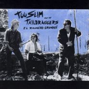 Too Slim & The Taildraggers, El Rauncho Grundge (CD)