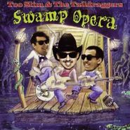 Too Slim & The Taildraggers, Swamp Opera (CD)