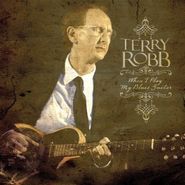 Terry Robb, When I Play My Blues Guitar (CD)