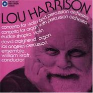 Lou Harrison, Concerto for Violin and Percussion Orchestra / Concerto for Organ with Percussion Orchestra
