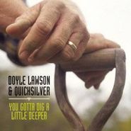 Doyle Lawson & Quicksilver, You Gotta Dig A Little Deeper