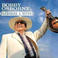 Bobby Osborne, Bluegrass & Beyond