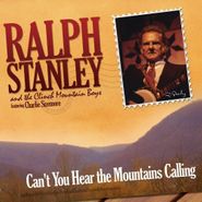 Ralph Stanley, Can't You Hear The Mountains Calling