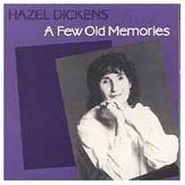 Hazel Dickens, Few Old Memories (CD)