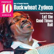 Buckwheat Zydeco, Let The Good Times Roll (CD)