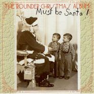 Various Artists, Rounder Christmas Album: Must Be Santa! (CD)