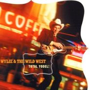 Wylie & The Wild West, Total Yodel! (CD)