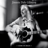 Jimmie Dale Gilmore, Come On Back (CD)