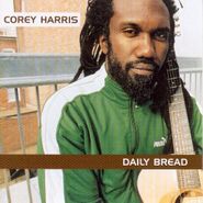 Corey Harris, Daily Bread (CD)