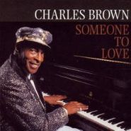 Charles Brown, Someone To Love (CD)